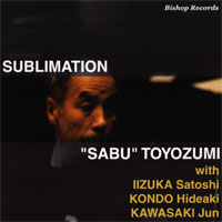 "SABU" TOYOZUMI / SUBLIMATION